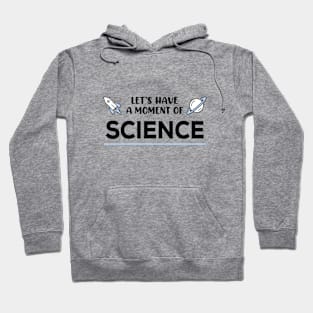 Moment of Science Hoodie